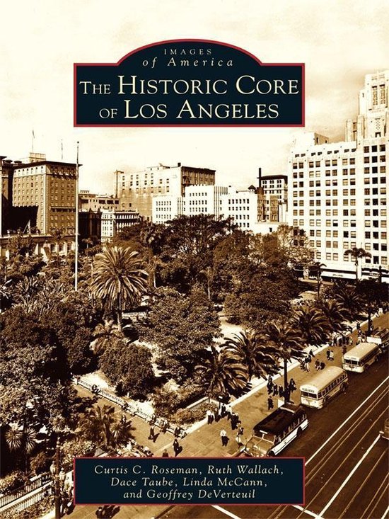 Images of America - The Historic Core of Los Angeles - cover