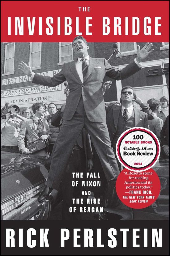 La couverture de "The Invisible Bridge" montre Ronald Reagan dominant une foule devant le bâtiment "First National Bank", avec "Reagan for President" en arrière-plan.