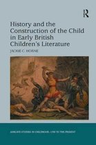Studies in Childhood, 1700 to the Present- History and the Construction of the Child in Early British Children's Literature