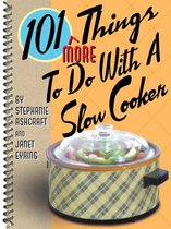 101 Things To Do With - 101 More Things To Do With a Slow Cooker