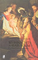 Weihnachts Oratorium: Christmas Oratorio [With Cd]