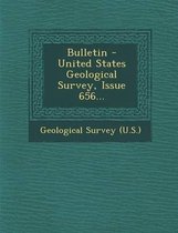 Bulletin - United States Geological Survey, Issue 656...