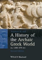 Blackwell History of the Ancient World - A History of the Archaic Greek World, ca. 1200-479 BCE