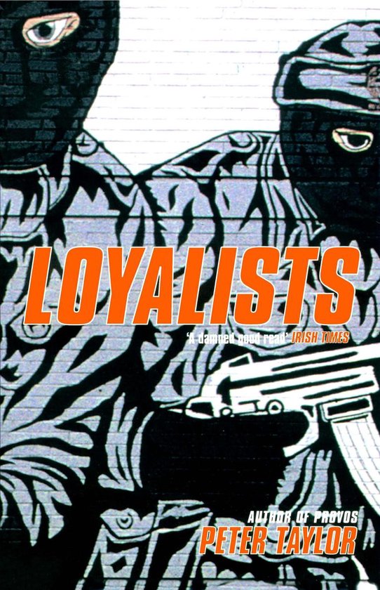 Boekomslag 'Loyalists' van Peter Taylor, met illustratie van twee gemaskerde figuren in militaire kleding.