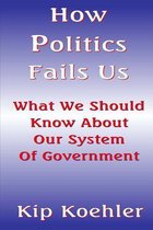 How Politics Fails Us