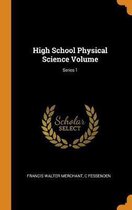 High School Physical Science Volume; Series 1