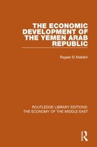 Routledge Library Editions: The Economy of the Middle East-The Economic Development of the Yemen Arab Republic