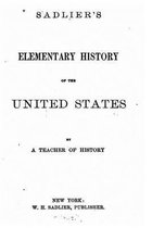 Sadlier's Elementary History of the United States
