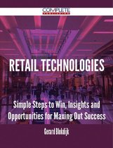 Retail Technologies - Simple Steps to Win, Insights and Opportunities for Maxing Out Success