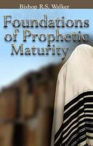 Foundations of Prophetic Maturity