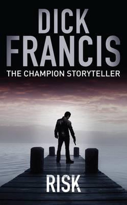 Boek "Risk" van Dick Francis, "The Champion Storyteller". Een man met een pistool op een pier.