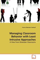 Managing Classroom Behavior with Least Intrusive Approaches