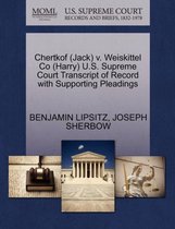 Chertkof (Jack) V. Weiskittel Co (Harry) U.S. Supreme Court Transcript of Record with Supporting Pleadings