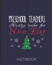 Preschool Teachers Always Make the Nice List Notebook