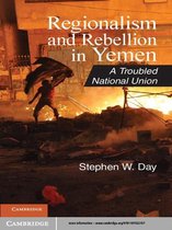 Cambridge Middle East Studies 37 -  Regionalism and Rebellion in Yemen
