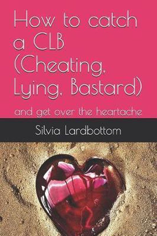 How to catch a CLB (Cheating, Lying, Bastard) - cover