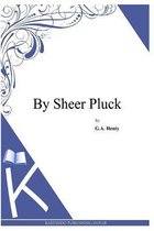 By Sheer Pluck