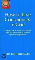 How To Live Consciously In God