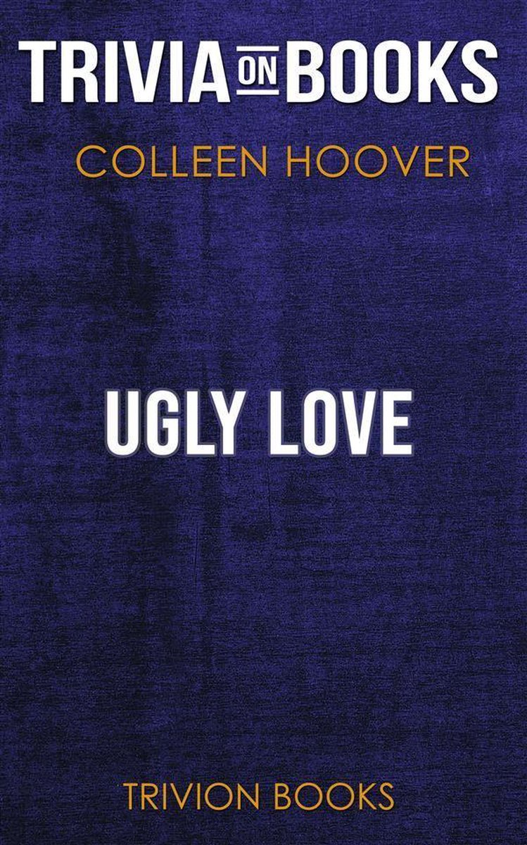 Ugly Love by Colleen Hoover (Trivia-On-Books)