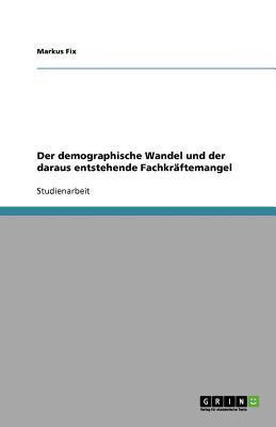 Fachkräftemangel durch den demographischen Wandel - cover
