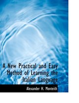 A New Practical and Easy Method of Learning the Italian Language