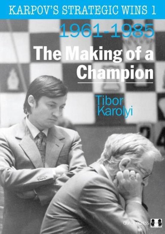 Karpovs Strategic Wins 1 Making Champion