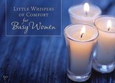 Little Whispers Of Comfort For Busy Women