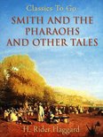 Classics To Go - Smith and the Pharaohs, and other Tales