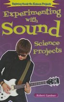 Exploring Hands-On Science Projects- Experimenting with Sound Science Projects