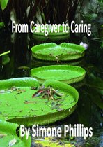 From Caregiver to Caring