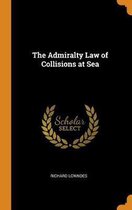 The Admiralty Law of Collisions at Sea