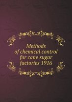 Methods of chemical control for cane sugar factories 1916