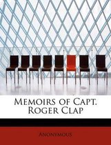Memoirs of Capt. Roger Clap