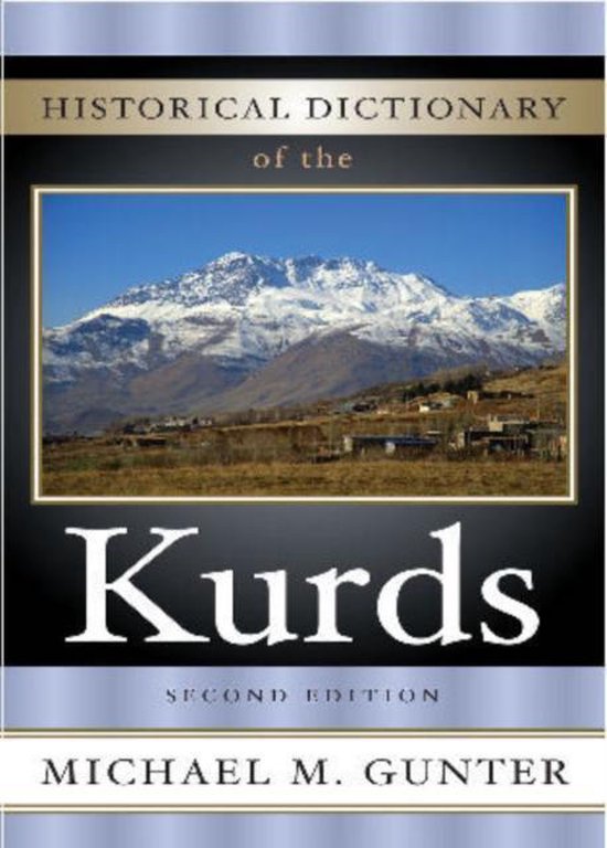 Historical Dictionary of the Kurds 9780810867512 Michael M Gunter