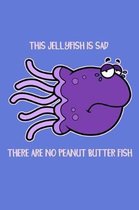This Jellyfish Is Sad There Are No Peanut Butter Fish 2