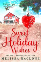 Indigo Bay Sweet Romance Series - Sweet Holiday Wishes
