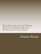 The Ancestry of the Klaiss Family of Crawford and Seneca Counties, Ohio