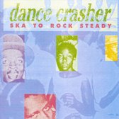 Dance Crasher: Ska to Rock Steady