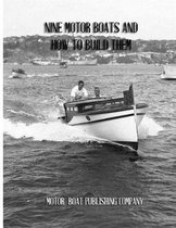 Nine Motor Boats and How to Build Them