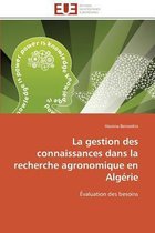 La gestion des connaissances dans la recherche agronomique en Algérie