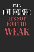I'm A Civil Engineer It's Not For The Weak