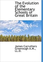 The Evolution of the Elementary Schools of Great Britain