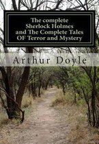 THE COMPLETE SHERLOCK HOLMES and THE COMPLETE TALES OF TERROR AND MYSTERY (All Sherlock Holmes Stories and All 12 Tales of Mystery in a Single Volume!) ... Doyle - The Complete Wor