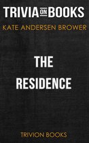 The Residence by Kate Andersen Brower (Trivia-On-Books)