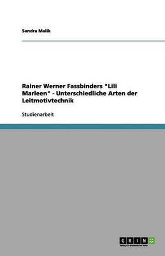 Rainer Werner Fassbinders Lili Marleen - Unterschiedliche Arten der Leitmotivtechnik
