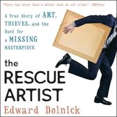 The Rescue Artist Lib/E: A True Story of Art, Thieves, and the Hunt for a Missing Masterpiece