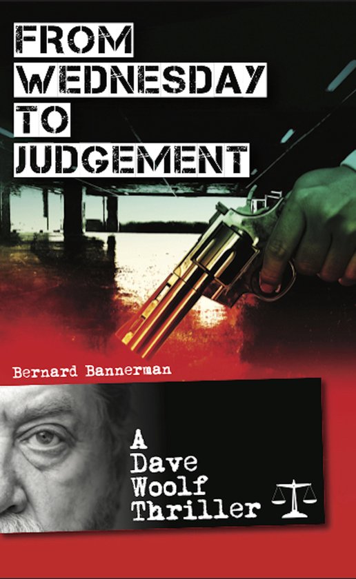 A Dave Woolf Thriller 1 - From Wednesday to Judgement - cover