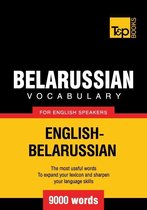 Belarusian Vocabulary for English Speakers - 9000 Words