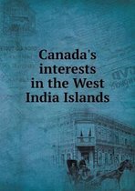 Canada's interests in the West India Islands