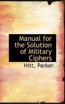 Manual for the Solution of Military Ciphers